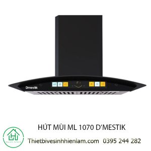 Hút Mùi Ml 1070 Dmestik