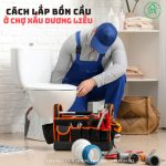 Cách Lắp Bồn Cầu ở Chợ Xấu Dương Liễu